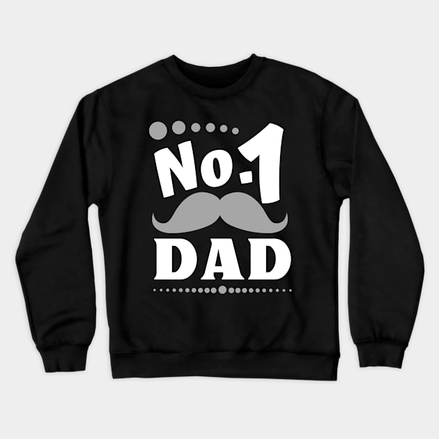 No. 1 Dad Best Father Daddy Funny Mustache Men Crewneck Sweatshirt by Foxxy Merch